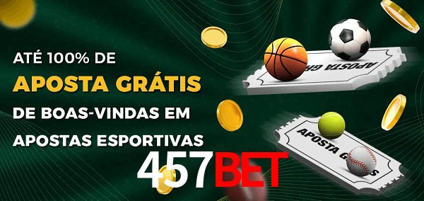 457Bet Ate 100% de Aposta Gratis